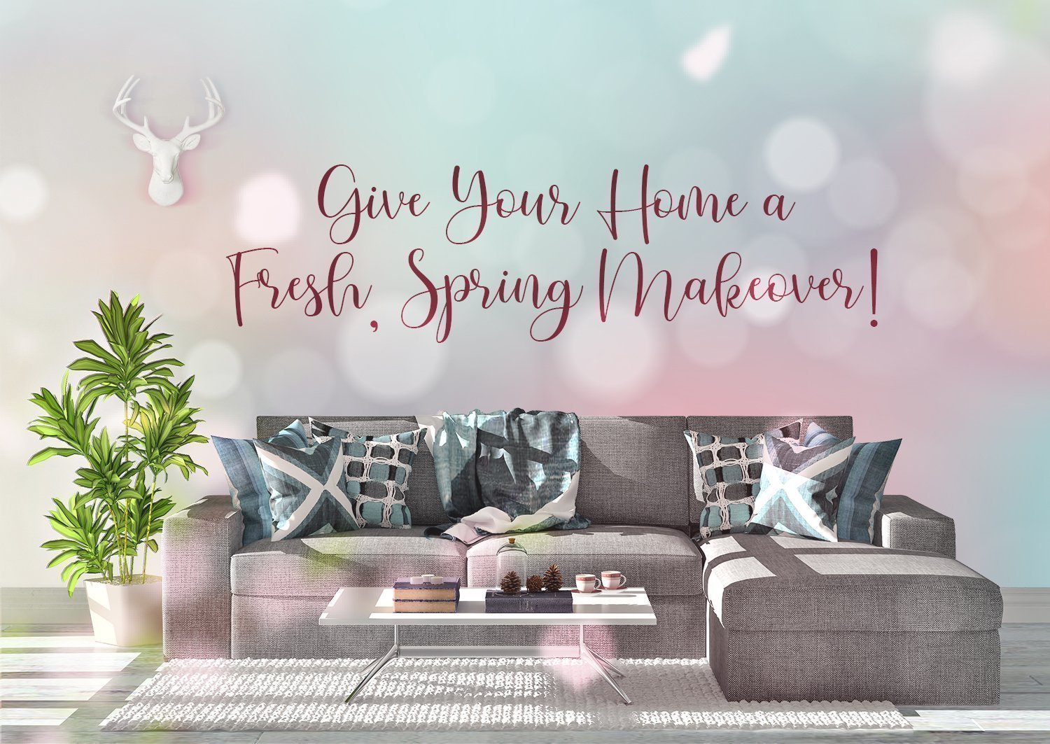 It's amost Springtime! Give your home a Fresh, Spring Makeover!!