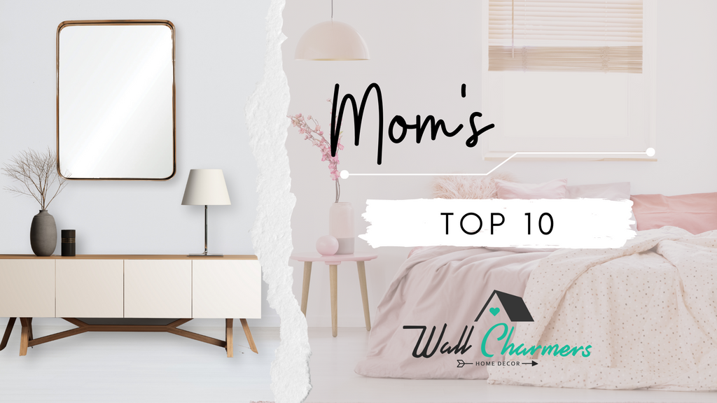 Mom's Top 10 Fave Wall Charmers